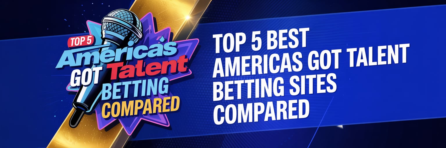 Top 5 Best Americas Got Talent Betting Sites Compared